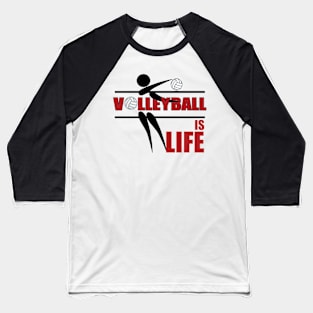 Volleyball is Life, Team Volleyball Gifts Baseball T-Shirt